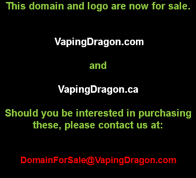 This domain and logo are now for sale. VapingDragon.com and VapingDragon.ca Should you be interested in purchasing these, please contact us at: DomainForSale@VapingDragon.com